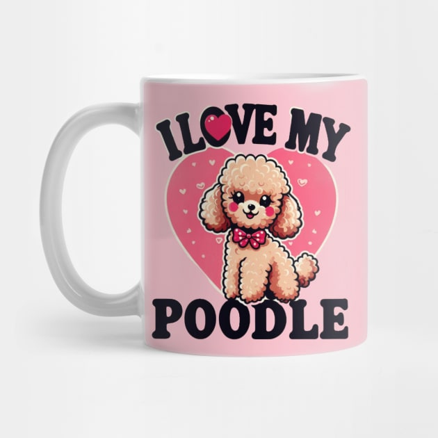 I Love My Poodle Miniature Design #2 by Battlefoxx Living Earth